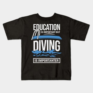 Education Is Important But Diving Is Importanter Kids T-Shirt